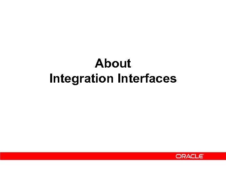 About Integration Interfaces 