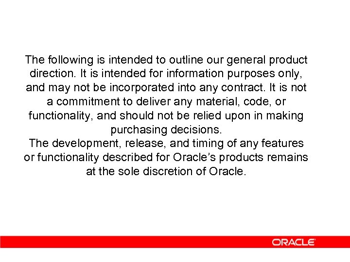 The following is intended to outline our general product direction. It is intended for