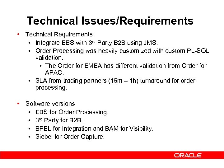 Technical Issues/Requirements • Technical Requirements • Integrate EBS with 3 rd Party B 2