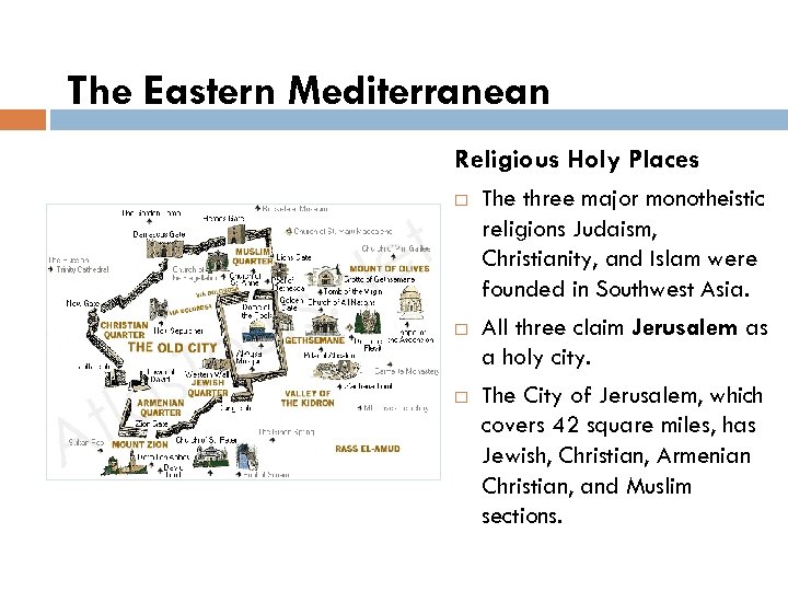 The Eastern Mediterranean Religious Holy Places The three major monotheistic religions Judaism, Christianity, and