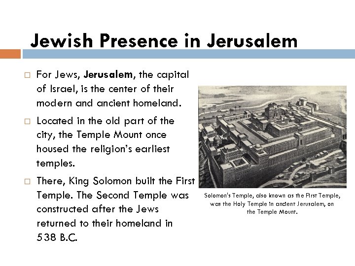Jewish Presence in Jerusalem For Jews, Jerusalem, the capital of Israel, is the center