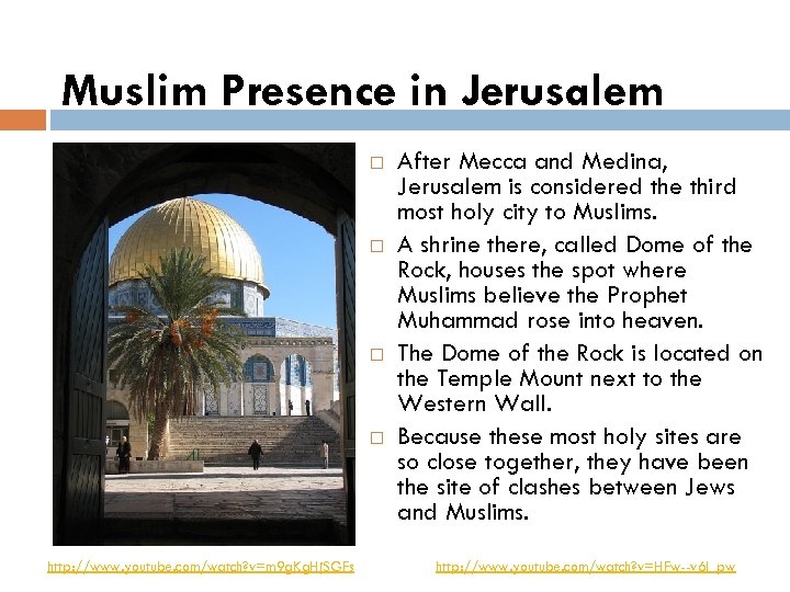 Muslim Presence in Jerusalem http: //www. youtube. com/watch? v=m 9 g. Kg. Hj. SGFs