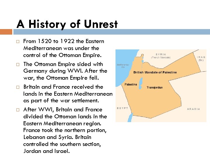 A History of Unrest From 1520 to 1922 the Eastern Mediterranean was under the