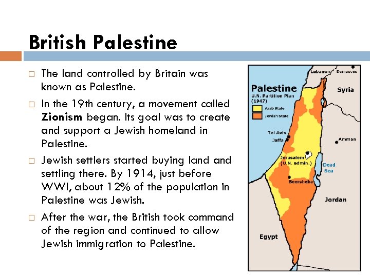 British Palestine The land controlled by Britain was known as Palestine. In the 19