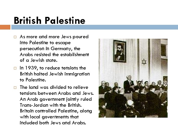 British Palestine As more and more Jews poured into Palestine to escape persecution in