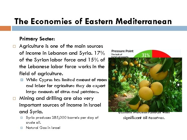 The Economies of Eastern Mediterranean Primary Sector: Agriculture is one of the main sources