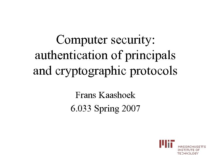 Computer security authentication of principals and cryptographic protocols