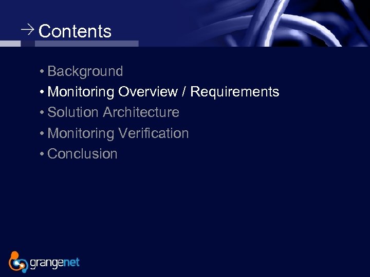 Contents • Background • Monitoring Overview / Requirements • Solution Architecture • Monitoring Verification