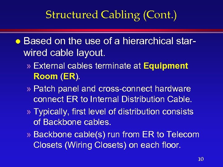 Structured Cabling (Cont. ) l Based on the use of a hierarchical starwired cable