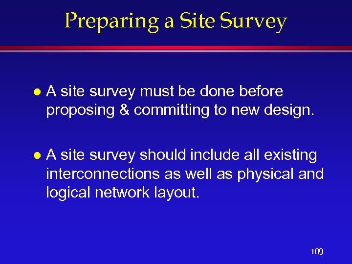 Preparing a Site Survey l A site survey must be done before proposing &