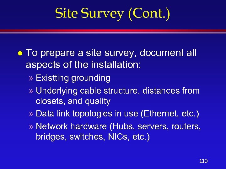 Site Survey (Cont. ) l To prepare a site survey, document all aspects of