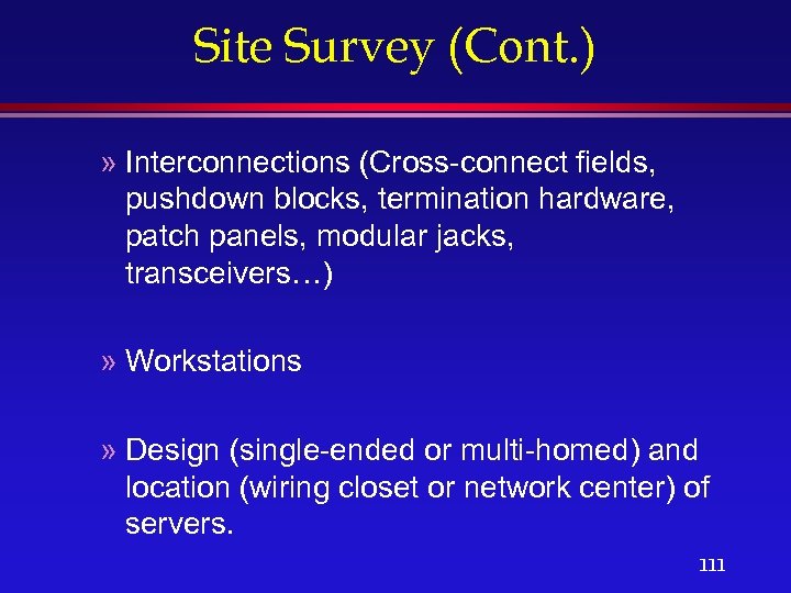 Site Survey (Cont. ) » Interconnections (Cross-connect fields, pushdown blocks, termination hardware, patch panels,