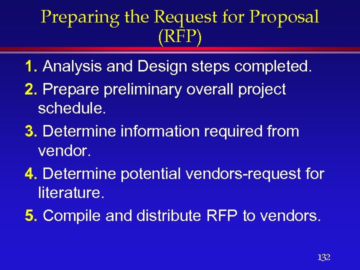 Preparing the Request for Proposal (RFP) 1. Analysis and Design steps completed. 2. Prepare