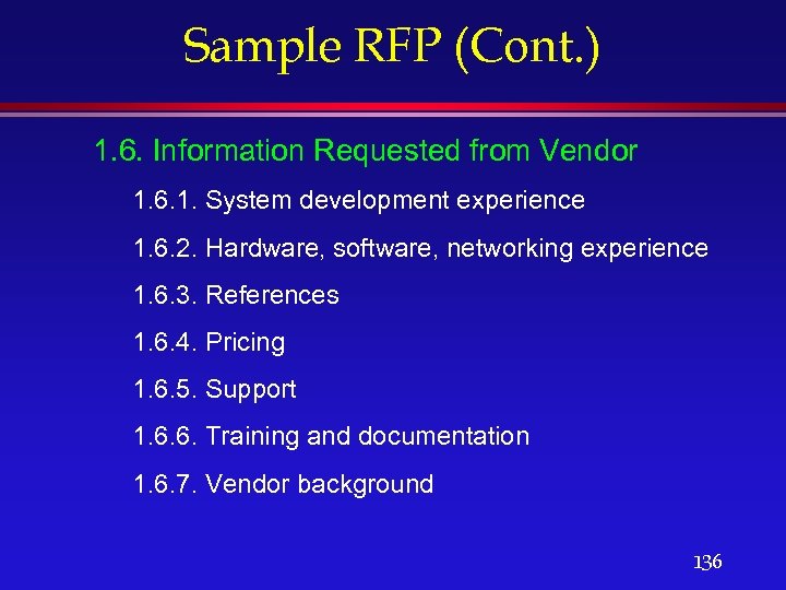 Sample RFP (Cont. ) 1. 6. Information Requested from Vendor 1. 6. 1. System