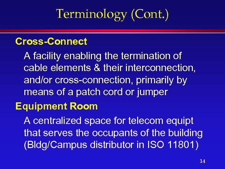 Terminology (Cont. ) Cross-Connect A facility enabling the termination of cable elements & their