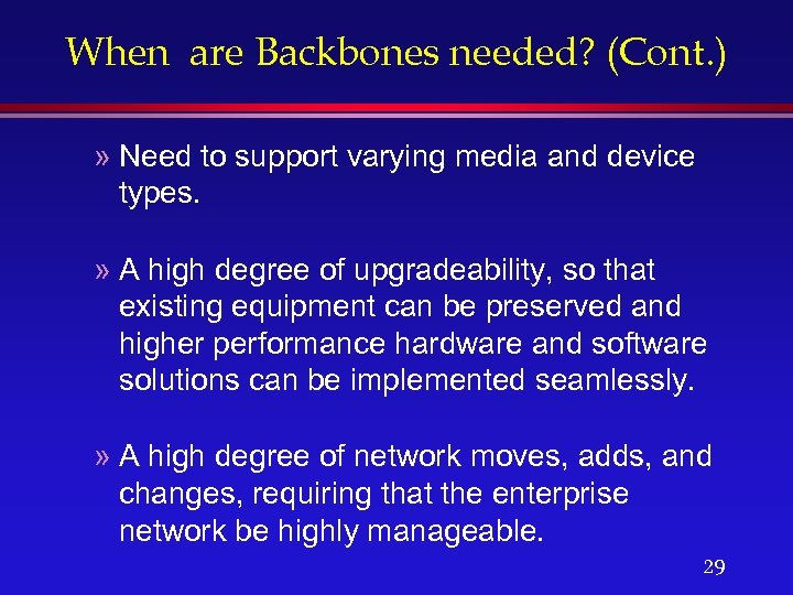 When are Backbones needed? (Cont. ) » Need to support varying media and device