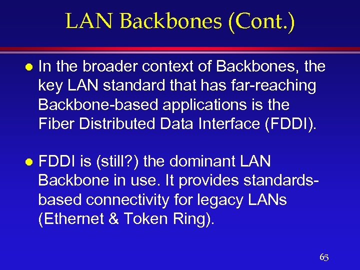 LAN Backbones (Cont. ) l In the broader context of Backbones, the key LAN