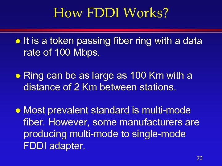 How FDDI Works? l It is a token passing fiber ring with a data