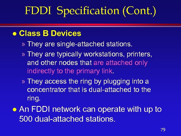 FDDI Specification (Cont. ) l Class B Devices » They are single-attached stations. »