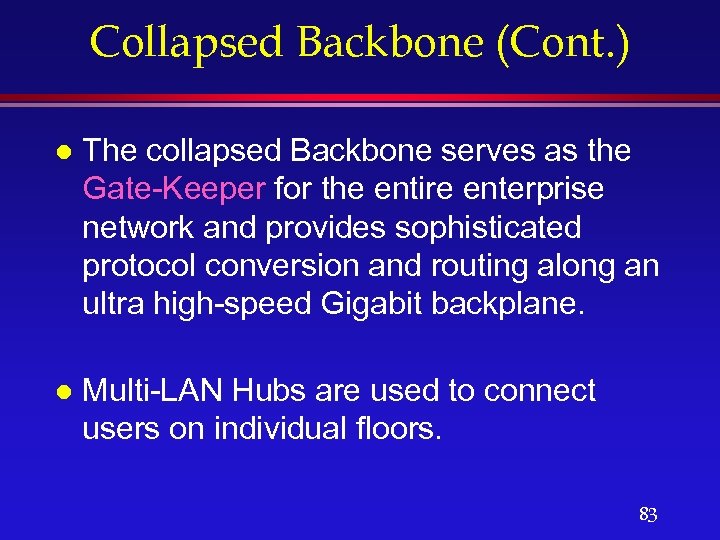 Collapsed Backbone (Cont. ) l The collapsed Backbone serves as the Gate-Keeper for the