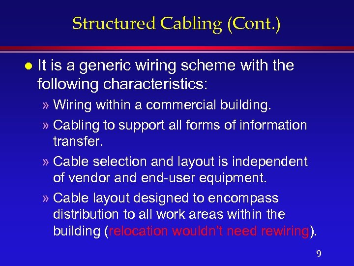 Structured Cabling (Cont. ) l It is a generic wiring scheme with the following