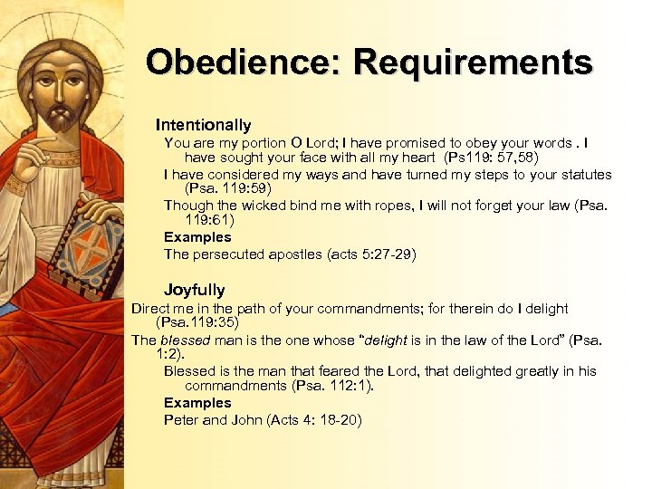 Obedience: Requirements Intentionally You are my portion O Lord; I have promised to obey