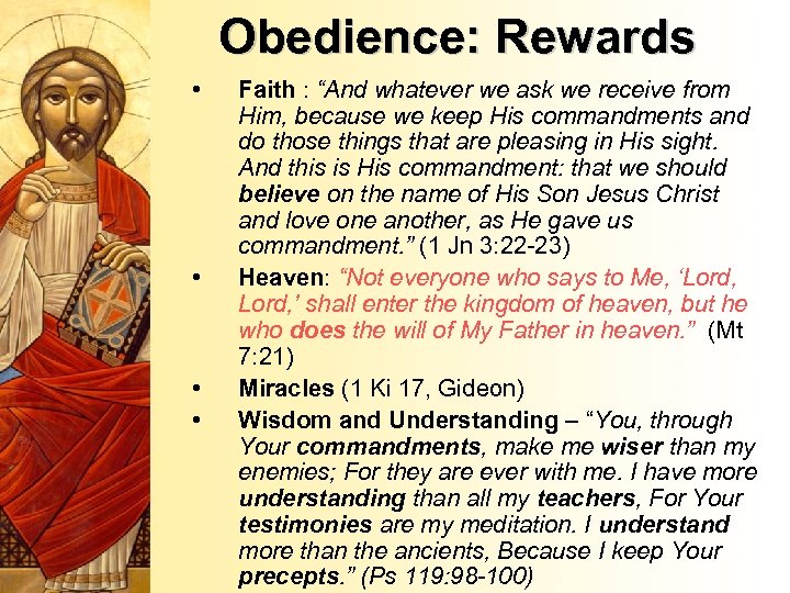 Obedience: Rewards • • Faith : “And whatever we ask we receive from Him,