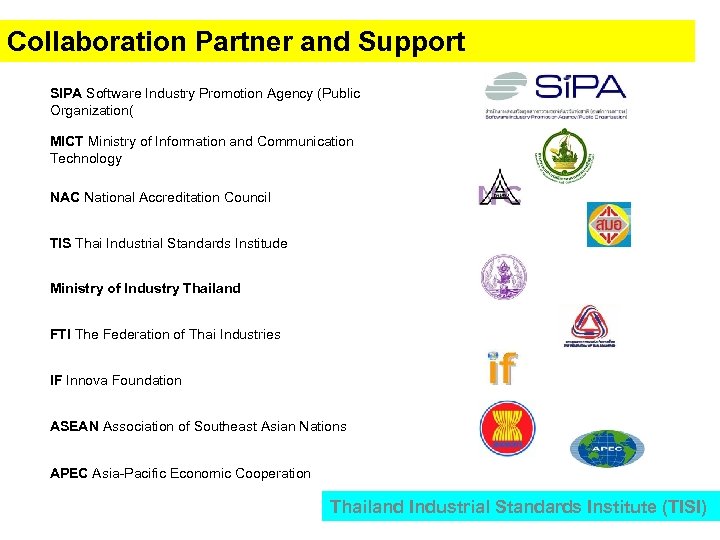 Collaboration Partner and Support SIPA Software Industry Promotion Agency (Public Organization( MICT Ministry of