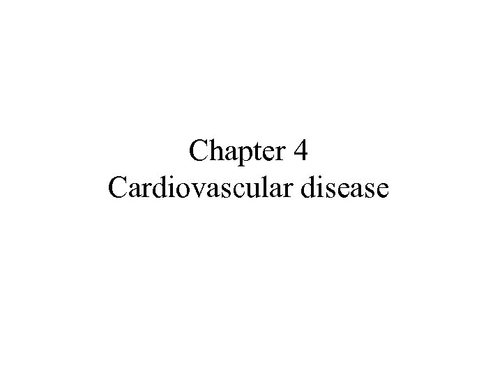 Chapter 4 Cardiovascular disease 