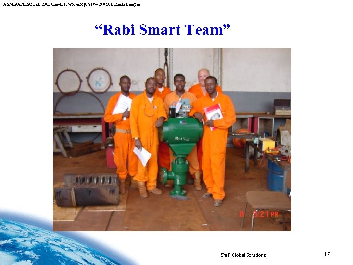 ASME/API/ISO Fall 2003 Gas-Lift Workshop, 21 st – 24 th Oct, Kuala Lumpur “Rabi