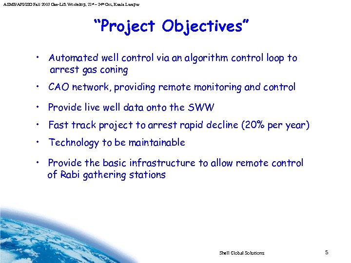 ASME/API/ISO Fall 2003 Gas-Lift Workshop, 21 st – 24 th Oct, Kuala Lumpur “Project