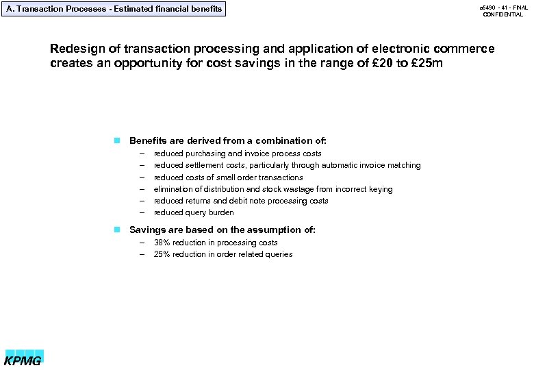 A. Transaction Processes - Estimated financial benefits a 5490 - 41 - FINAL CONFIDENTIAL