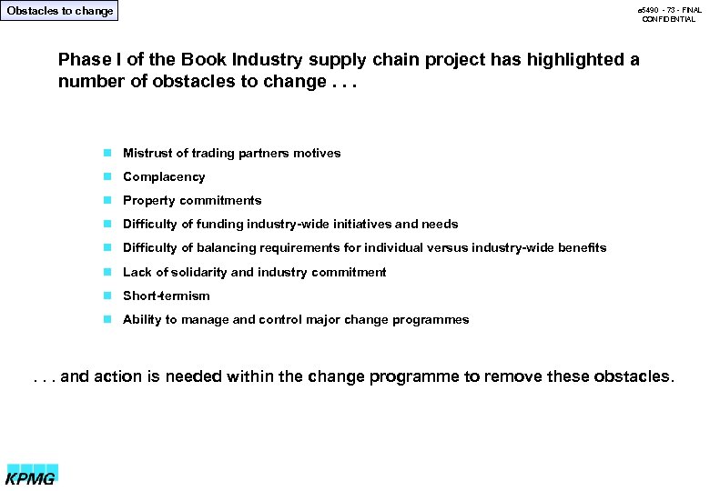 Obstacles to change a 5490 - 73 - FINAL CONFIDENTIAL Phase I of the