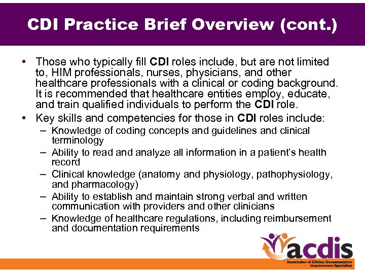 CDI Practice Brief Overview (cont. ) • Those who typically fill CDI roles include,