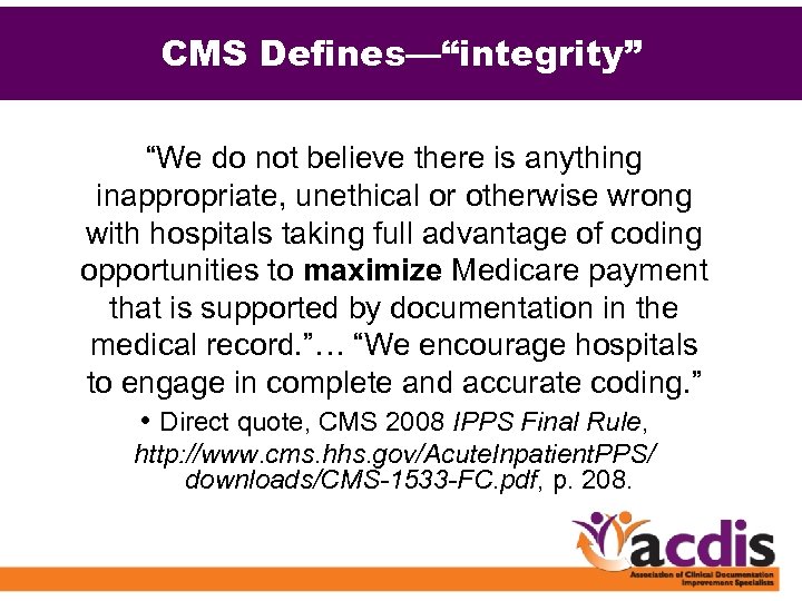 CMS Defines—“integrity” “We do not believe there is anything inappropriate, unethical or otherwise wrong