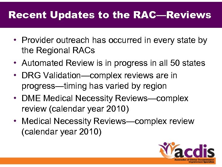 Recent Updates to the RAC—Reviews • Provider outreach has occurred in every state by