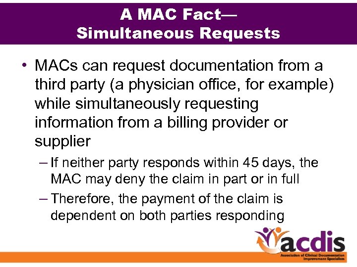 A MAC Fact— Simultaneous Requests • MACs can request documentation from a third party