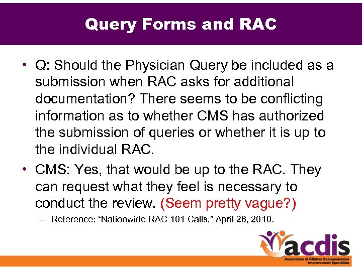 Query Forms and RAC • Q: Should the Physician Query be included as a