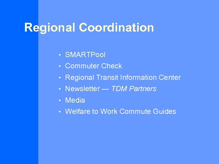 Regional Coordination • SMARTPool • Commuter Check • Regional Transit Information Center • Newsletter