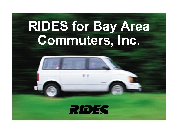 RIDES for Bay Area Commuters, Inc. 
