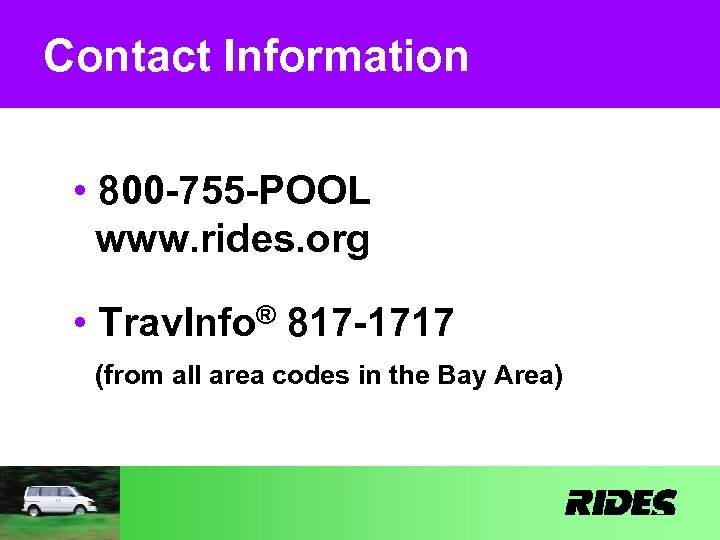 Contact Information • 800 -755 -POOL www. rides. org • Trav. Info® 817 -1717