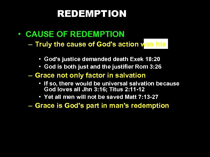 REDEMPTION • CAUSE OF REDEMPTION – Truly the cause of God's action was his