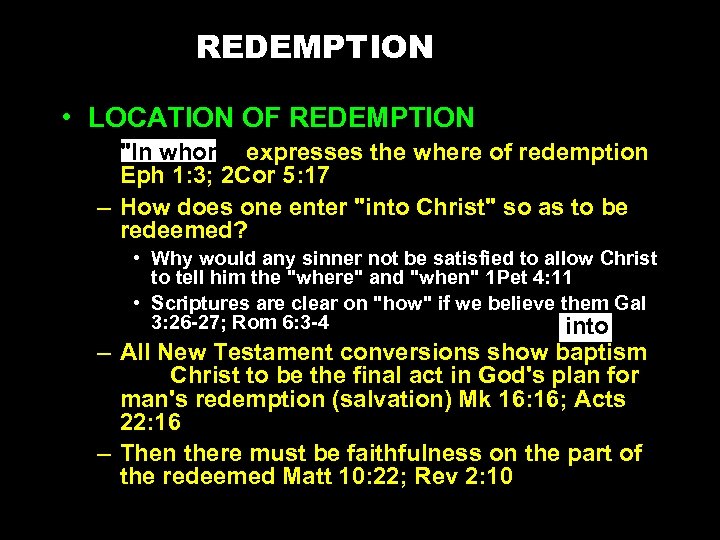 REDEMPTION • LOCATION OF REDEMPTION – "In whom" expresses the where of redemption Eph