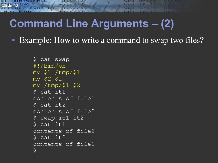 Slide 19 Command Line Arguments – (2) § Example: How to write a command