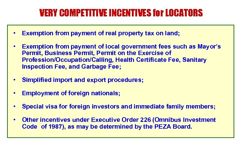 VERY COMPETITIVE INCENTIVES for LOCATORS • Exemption from payment of real property tax on