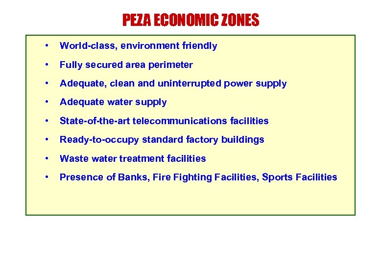 PEZA ECONOMIC ZONES • World-class, environment friendly • Fully secured area perimeter • Adequate,