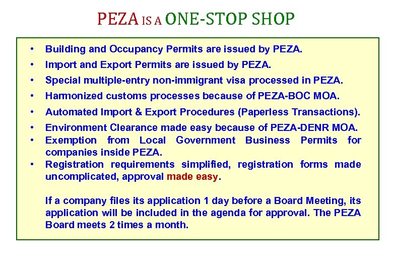 PEZA IS A ONE-STOP SHOP • Building and Occupancy Permits are issued by PEZA.