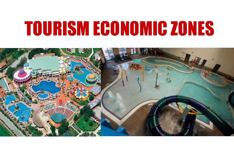 TOURISM ECONOMIC ZONES 