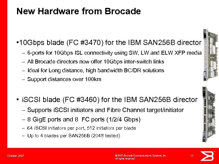 New Hardware from Brocade • 10 Gbps blade (FC #3470) for the IBM SAN