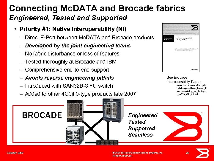 Connecting Mc. DATA and Brocade fabrics Engineered, Tested and Supported • Priority #1: Native